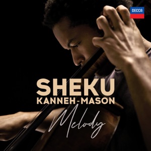 Sheku Kanneh-Mason: Melody - Single