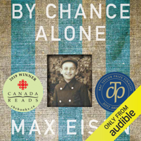 Max Eisen - By Chance Alone: A Remarkable True Story of Courage and Survival at Auschwitz (Unabridged) artwork