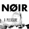 A Pleasure to Burn - NOIR (US) lyrics