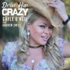 Drive Him Crazy (feat. Andrew Swift) - Single