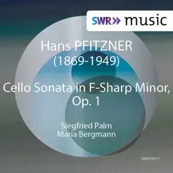 Pfitzner: Cello Sonata in F-Sharp Minor, Op. 1 - EP by Siegfried Palm & Maria Bergmann album reviews, ratings, credits