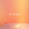 Speak - Single album lyrics, reviews, download