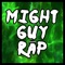 Might Guy Rap - GBJ Advance lyrics