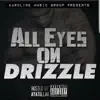 All Eyes On Drizzle album lyrics, reviews, download