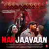Marjaavaan (Original Motion Picture Soundtrack) album lyrics, reviews, download