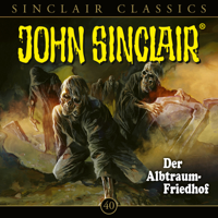 John Sinclair - Classics, Folge 40: Der Albtraum-Friedhof artwork