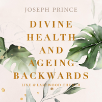 Joseph Prince - Divine Health and Ageing Backwards (Live @ Lakewood Church) artwork