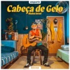 Cabeça de Gelo - Single