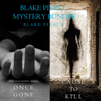 Blake Pierce - Blake Pierce: Mystery Bundle (Cause to Kill and Once Gone) artwork