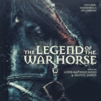 Anne-Kathrin Dern & Daniel James - The Legend of the War Horse (Original Soundtrack Recording) artwork
