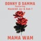 Mama Wam (feat. Moskidd Jnr, Gab T) - Donny D Samma lyrics