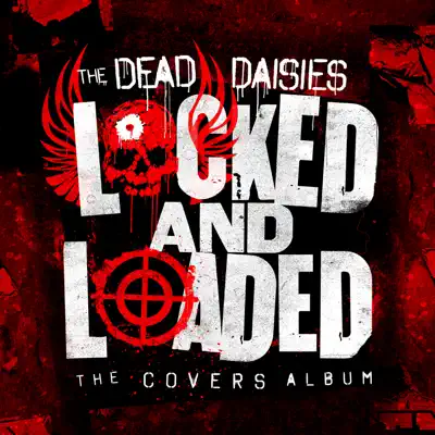 Locked and Loaded (The Covers Album) - The Dead Daisies Locked and Loaded (The Covers Album) - The Dead Daisies