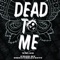 Dead to Me artwork