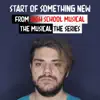 Start of Something New (From "High School Musical: The Musical: The Series") - Single album lyrics, reviews, download