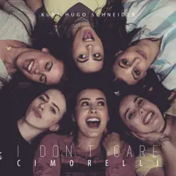 I Don't Care - Single - Cimorelli I Don't Care - Single - Cimorelli
