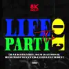 Life of the Party (feat. KayDaBandit & GirlzLuhDev) - Single album lyrics, reviews, download