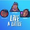 Live a Little (feat. Scott Collin & Kraya) - Wilt Sorrell lyrics