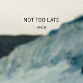 Sailor - Not Too Late