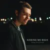 Kissing Me Back - Single album lyrics, reviews, download