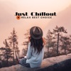 Just Chillout - #Relax Best Choice, Pure Chill Out Relaxation, Evening Chill Vibes