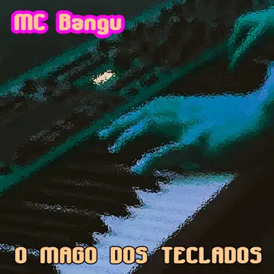 O Mago Dos Teclados - Single - MC Bangu