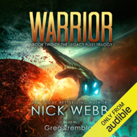 Nick Webb - Warrior: Legacy Fleet, Book 2 (Unabridged) artwork