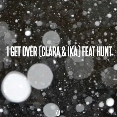 I Get Over (feat. Hunt) - Single - Clara