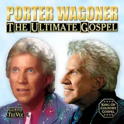 The Ultimate Gospel - Porter Wagoner