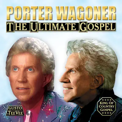 The Ultimate Gospel - Porter Wagoner