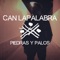 Piedras y Palos - Can LaPalabra lyrics