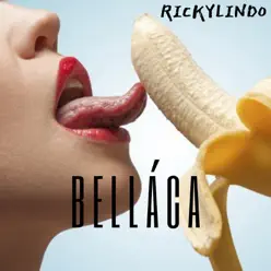 Belláca - Single - RickyLindo Belláca - Single - RickyLindo