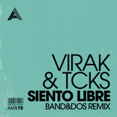 Siento Libre (Band&Dos Remix) - Virak, Tcks & Band&Dos