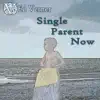 Single Parent Now - Single album lyrics, reviews, download