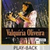 Valquíria Oliveira (Playback)