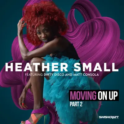 Moving on Up (Part 2) [feat. Dirty Disco & Matt Consola] - Heather Small