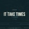 It Take Times - Yung Lithium lyrics