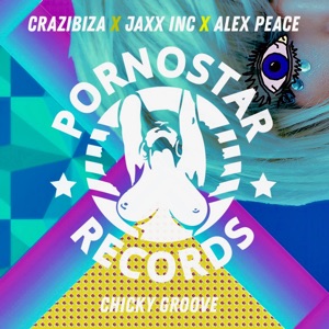 Crazibiza & Jaxx Inc. & Alex Peace - Chicky Groove Artwork