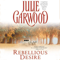 Julie Garwood - Rebellious Desire (Unabridged) artwork