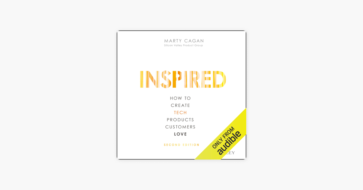 Inspired: How to Create Tech Products Customers Love, Second Edition  (Unabridged)“ in Apple Books