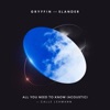 Gryffin - All You Need To Know (feat. Calle Lehmann)