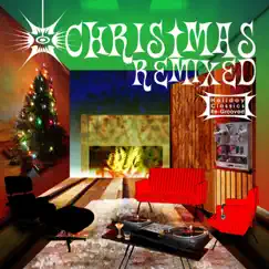 Christmas Remixed - Holiday Classics Re-Grooved by Various Artists album reviews, ratings, credits