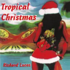 Tropical Christmas by Richard Luces album reviews, ratings, credits