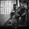 Never Sleep (feat. Bishop Lamont & Pimpin' Young) - Single album lyrics, reviews, download