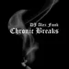 Chronic Breaks - Single album lyrics, reviews, download