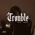 Trouble song reviews