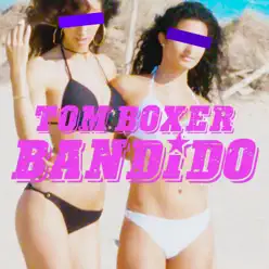 Bandido - Single - Tom Boxer Bandido - Single - Tom Boxer