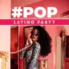 #Pop Latino Party - Dance All Night, Salsa Club, Cuban Bolero Playlist album lyrics, reviews, download