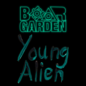 Young Alien - Bear Garden