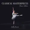 Classical Masterpieces (Piano Edition) album lyrics, reviews, download
