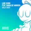 Walk Away (feat. Sarah de Warren) - Single album lyrics, reviews, download